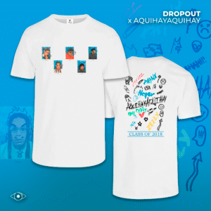 DROPOUT x AQUIHAYAQUIHAY